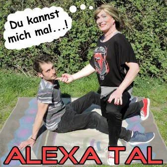 Du kannst mich mal...! by Alexa Tal