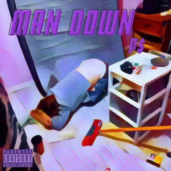 MAN DOWN by Pyrex P