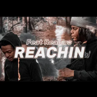 Reachin by Sinwavy