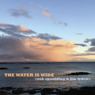 The Water Is Wide by Jim Lyden