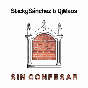 Sin confesar by Sticky Sánchez