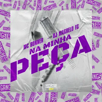 Na Minha Peça by DJ MAGRELO FG