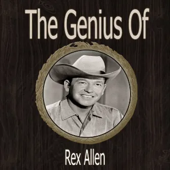 The Genius of Rex Allen by Rex Allen