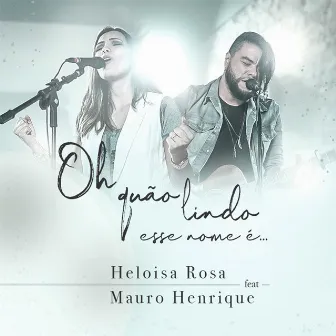 Oh Quão Lindo Esse Nome É by Heloisa Rosa