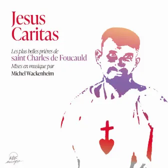 Jesus Caritas by Chœur ADF