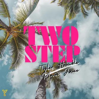 Two Step by Tylerhumble