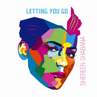 Letting You Go by Shereen Shabana