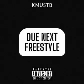 Due Next Freestyle by KmustB