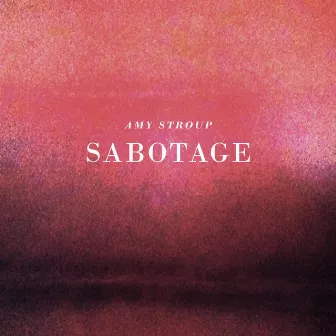 Sabotage - Single by Amy Stroup