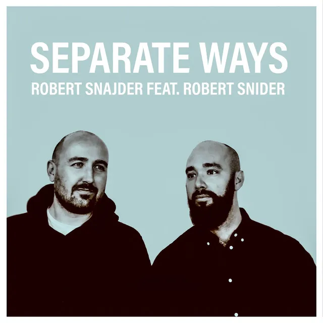 Separate Ways (feat. Robert Snider)