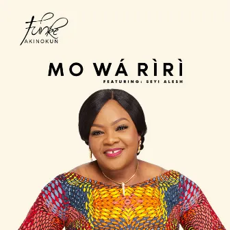 Mo Wá Rìrì by Funke Akinokun