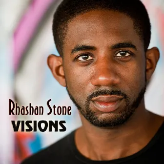 Visions by Rhashan Stone