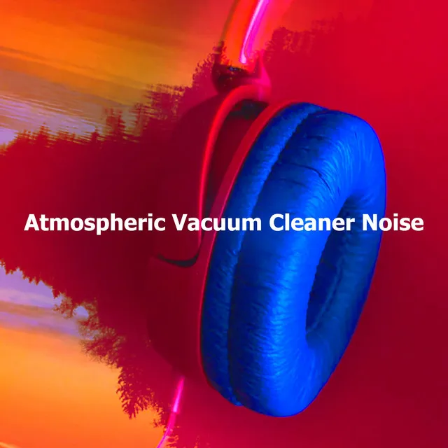 Atmospheric Vacuum Cleaner Noise