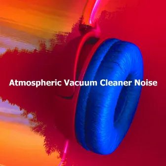 Atmospheric Vacuum Cleaner Noise by Tinnitus