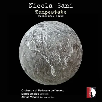 Nicola Sani: Tempestate & Other Works by Alvise Vidolin