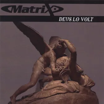 Deus Lo Volt by Matrix