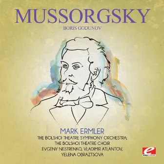 Mussorgsky: Boris Godunov (Digitally Remastered) by Bolshoi Theatre Symphony Orchestra