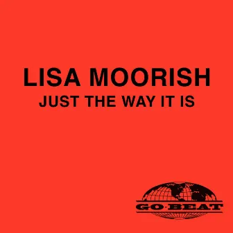 Just The Way It Is by Lisa Moorish