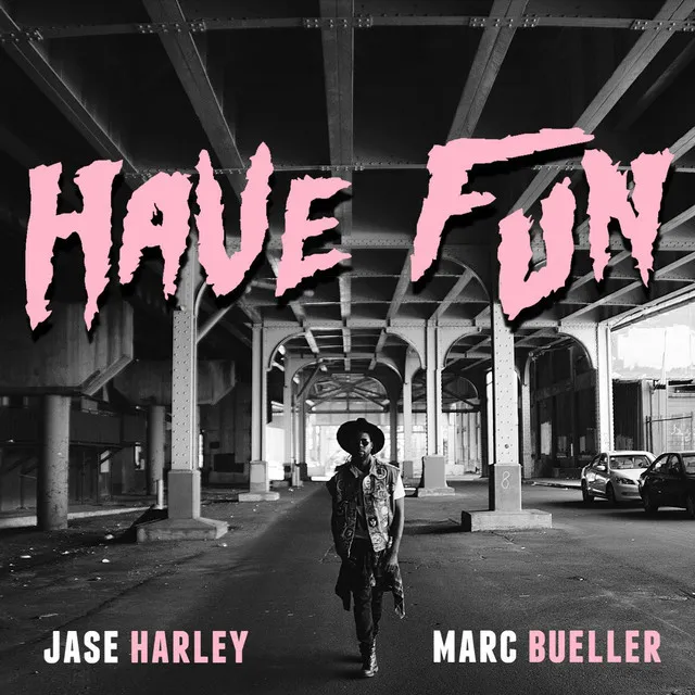 Have Fun (feat. Marc Bueller)