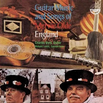 Guitar Music and Songs of Merrie Olde England by Charles Byrd