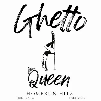 GHETTO QUEEN by Homerun Hitz