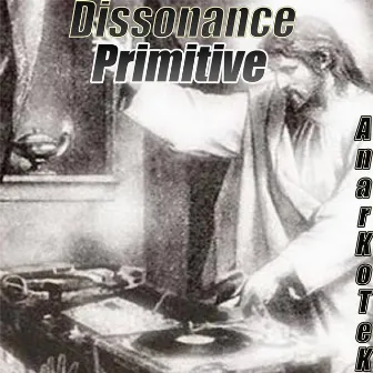 Dissonance Primitive by AnarKoTeK