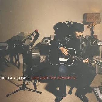 Life And The Romantic by Bruce Sudano