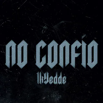 NO CONFÍO by 1kYedde