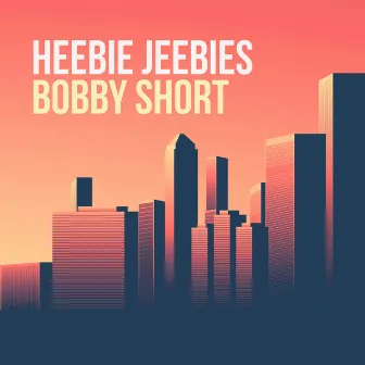 Heebie Jeebies by Bobby Short