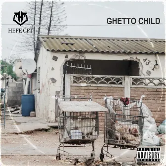 Ghetto Child EP by HEFEcpt