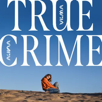 True Crime (Deluxe) by Vilma Alina