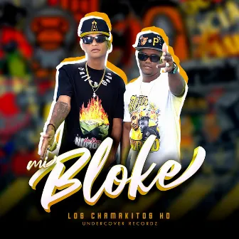 Mi Bloke by Los Chamakitos HD