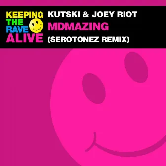 MDMAzing (Serotonez Remix) by Joey Riot