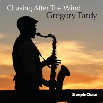 Chasing After the Wind by Gregory Tardy