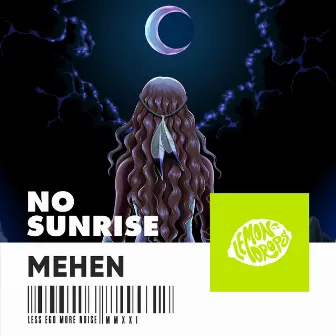 No Sunrise by Mehen