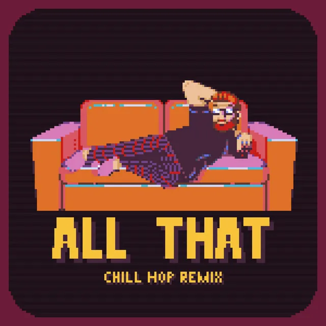 All That - Chill Hop Remix