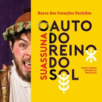 Suassuna: o Auto do Reino do Sol (Trilha Sonora Original do Espetaculo) by Barca dos Corações Partidos