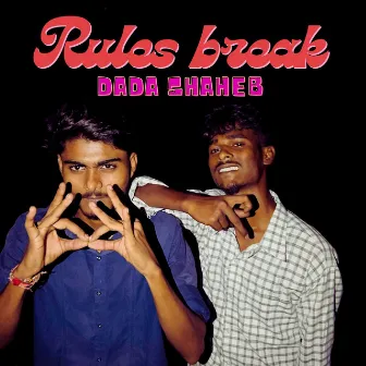 Rules Break by Dada Shaheb