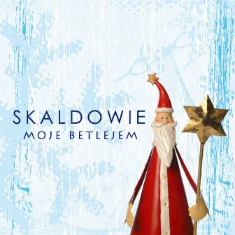 Moje Betlejem by Skaldowie