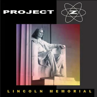 Lincoln Memorial by Project Z