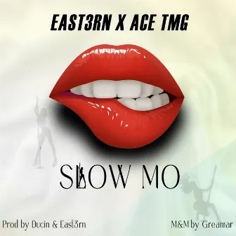 Slow Mo by East3rn