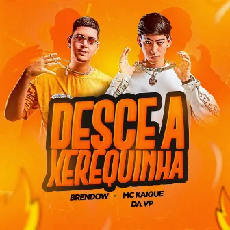 Desce a Xerequinha by MC Kaique da VP