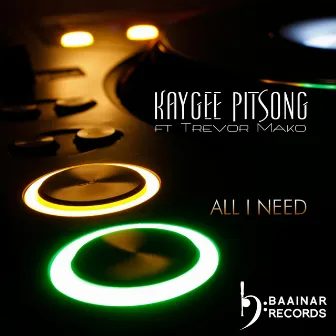 All I Need by Kaygee Pitsong