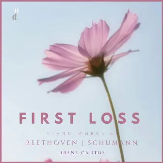 First Loss. Piano Works by Beethoven & Schumann by Amy Beach