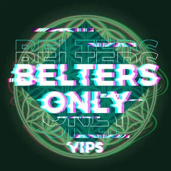 VIPs Only by Belters Only