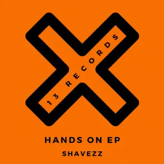 Hands On Ep by Shavezz