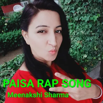 Paisa Rap Song by Meenakshi Sharma