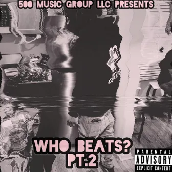 Who Beats? Pt. 2 by 500 Leo