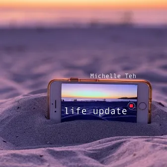 Life Update by Michelle Teh