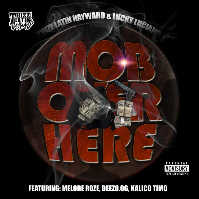 Mob Over Here (feat. Melode Roze, Deezo.OG & Kalico Timo)